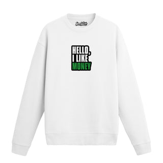 I lıke Money - Sweatshirt